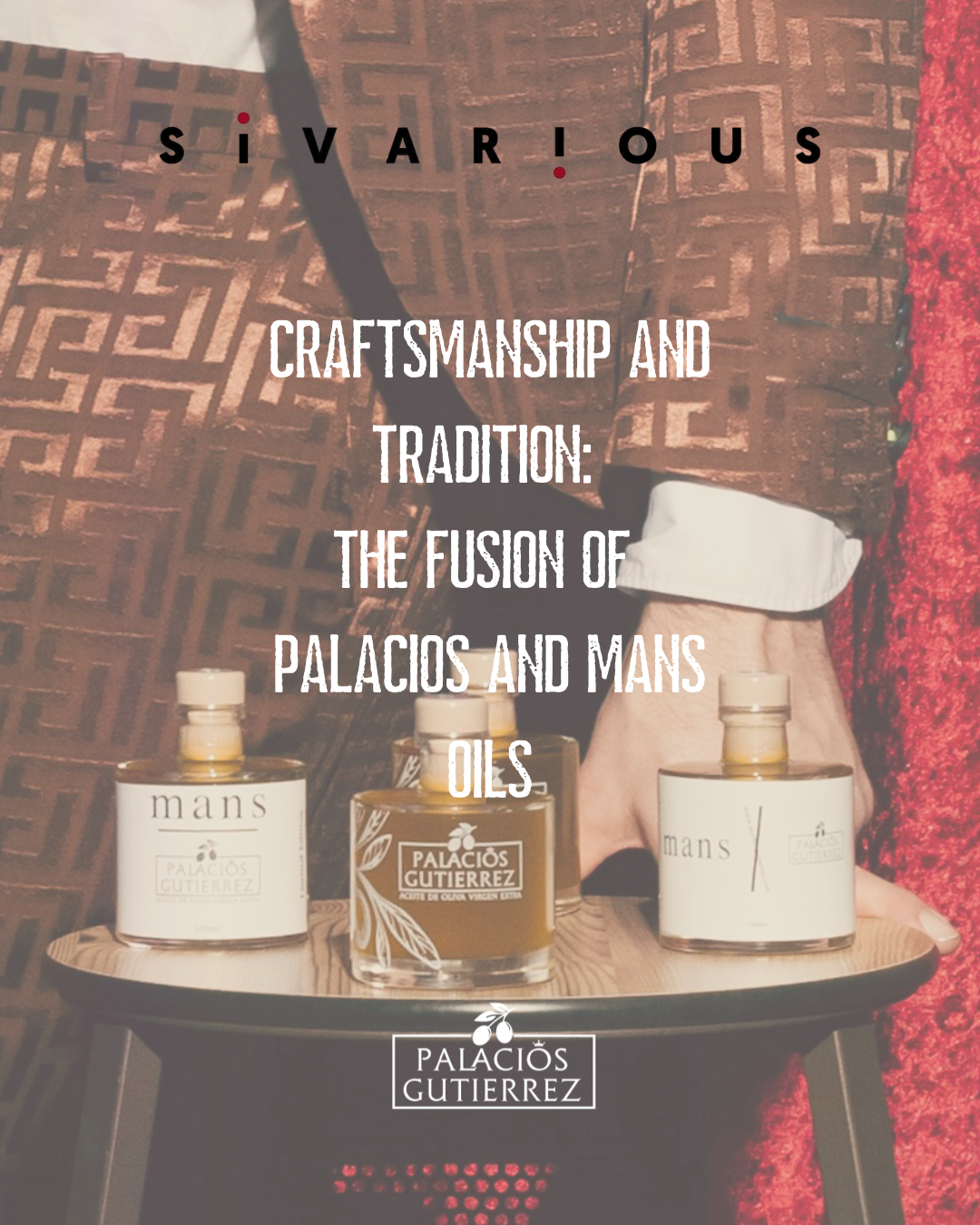 ARTESANIA Y TRADICION: LA FUSION ENTRE ACEITES PALACIOS Y MANS